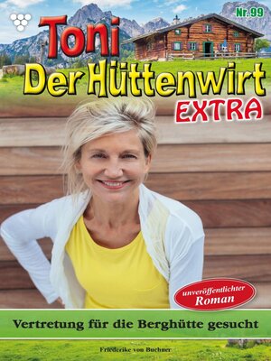 cover image of Toni der Hüttenwirt Extra 99 – Heimatroman